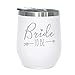 Bride To Be - 12 oz Stainless Steel Wine Tumbler (White and Silver)