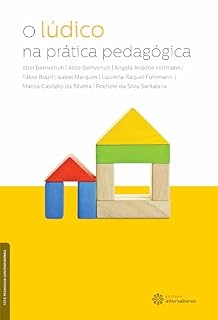 O lúdico na prática pedagógica (Série Pedagogia Contemporânea)