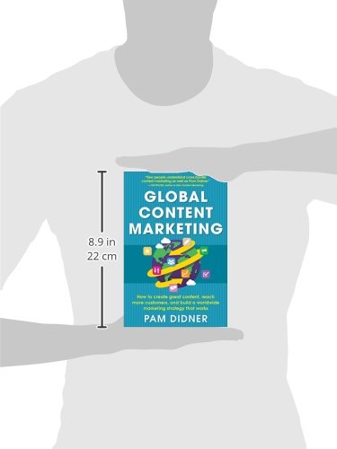 [- Global Content Marketing: How to Create Great Content, Reach More Customers, and Build a Worldwi