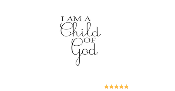 Amazon Com I Am A Child Of God Vinyl Christian Wall Decal Vinyl Wall Art Child Of God Decal I Am Gods Child Christian Nursery Decor Baby Nursery Decoration Religious Decal Child Of