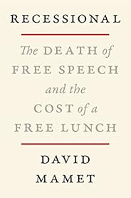 Recessional: The Death of Free Speech and the Cost of a Free Lunch