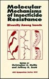 Molecular Mechanisms of Insecticide Resistance : Diversity among Insects, , 0841224749