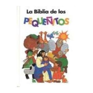 La Biblia de Los Pequenitos / The Toddlers Bible (Spanish Edition)