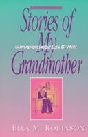 Stories of My Grandmother : Ellen G. White 0828009597 Book Cover