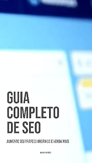 Livro GUIA COMPLETO DE SEO: Aumente seu Tráfego Orgânico e Venda Mais