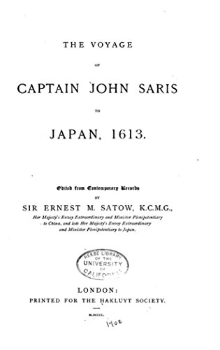 The Voyage of Captain John Saris to Japan, 1613 by Ernest M. Satow Satow