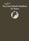 The Unofficial United Methodist Handbook for Pastors by F. Belton Jr. Joyner