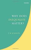Why Does Inequality Matter? (Uehiro Series in Practical Ethics)