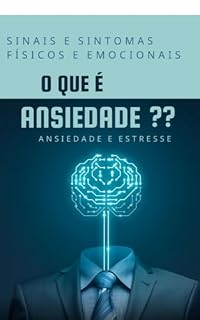 Livro A ansiedade: A ansiedade é uma emoção universal que pode se manifestar de diversas formas.