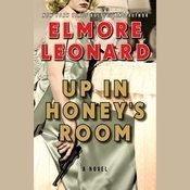 Up in Honey's Room - Elmore Leonard - Recorded Books Edition - 7.5 hours - 7 CD's - UNABRIDGED - Aud