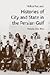 Histories of City and State in the Persian Gulf: Manama since 1800 (Cambridge Middle East Studies, Series Number 30)