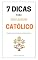 Livro 7 DICAS PARA SER UM BOM CATÓLICO