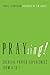 PRAYzing!: Creative Prayer Experiences from A to Z by Daniel Henderson