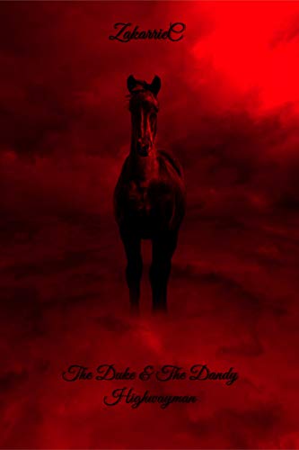 The Duke and the Dandy Highwayman by Zakarrie Clarke