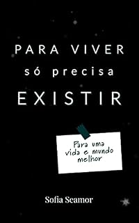 Livro Para viver só precisa existir: Para uma vida e mundo melhor
