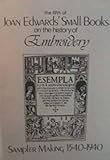 Small Books on the History of Embroidery: Sampler Making, 1540-1940 No. 5 by
