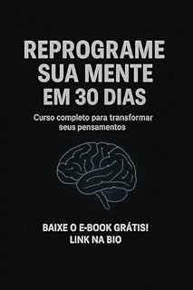Livro Curso de Reprogramação Mental: Transforme Sua Mente, Mude Sua Vida