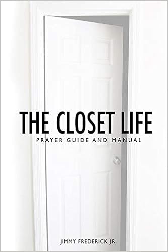 The Closet Life Prayer Guide And Manual Frederick Jr Jimmy Amazon Com Books