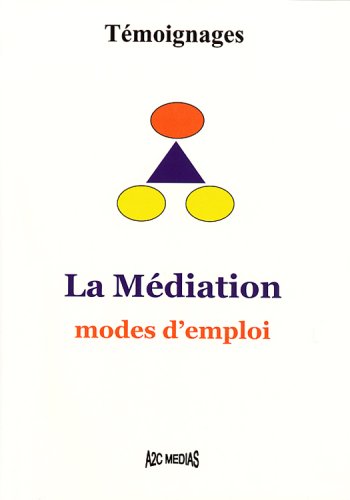 La  médiation, modes d'emploi