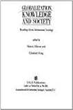 Globalization, Knowledge and Society : Readings from International Sociology, , 0803983239