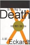 On the Way to Death : Essays Toward a Comic Vision, Eckardt, A. Roy, 1560002344
