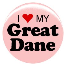 1" Dog "I Love My Great Dane" Button/Pin