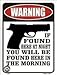 Warning If Found Here At Night You Will Be Found Here in the Morning Metal Sign