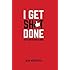 I Get Sh*t Done: My F*cking Awesome Planner