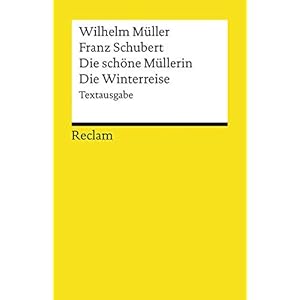 Die schöne Müllerin. Die Winterreise: Textausgabe: 18121