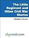 The Little Regiment and Other Civil War Stories by Stephen Crane