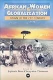 African Women and Globalization : Dawn of the 21st Century, Simpson, Donald George, 1592213545