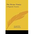 The Divine Trinity: A Dogmatic Treatise