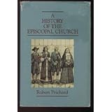 History of the Episcopal Church, Prichard, Robert W., 0819214930