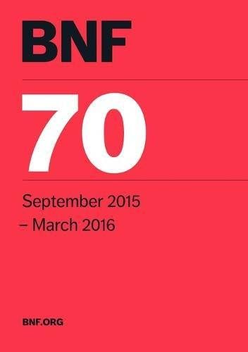 BNF 70 (British National Formulary September 2015-March 2016) (British National Formulary, 70)