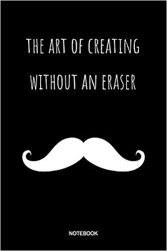 The Art Of Creating Without An Eraser Notebook Barber Notebook