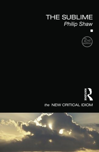 The Sublime (The New Critical Idiom)