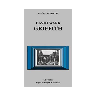 David Wark Griffith (Signo E Imagen - Signo E Imagen. Cineastas)