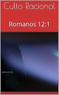 Livro Culto Racional: Romanos 12:1