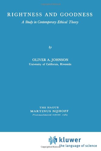 Rightness and Goodness: A Study in Contemporary Ethical Theory (International Scholars Forum)