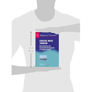 Coastal Mass Tourism: Diversification and Sustainable Development in Southern Europe (Aspects of Tourism)