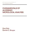 Fundamentals of Algebraic Microlocal Analysis, Kato, Goro and Struppa, Daniele Carlo, 0824793277