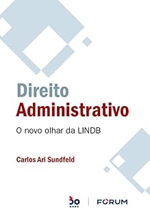 Livro Direito Administrativo: O novo olhar da LINDB