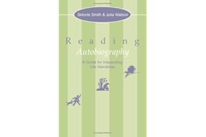 Reading Autobiography: A Guide for Interpreting Life Narratives