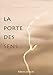 La porte de sens by