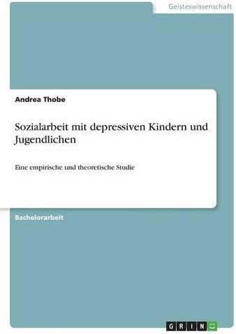 Sozialarbeit Mit Depressiven Kindern Und Jugendlichen (German Edition)