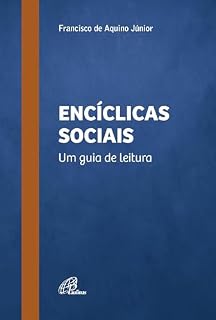Livro Encíclicas sociais: Um guia de leitura (Fé e justiça)