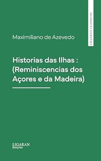 Livro Historias das Ilhas : (Reminiscencias dos Açores e da Madeira)