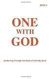 One With God: Awakening Through the Voice of the Holy Spirit - Book 4 by Marjorie Tyler, Joann Sjolander