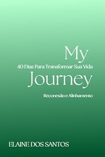 Livro My Journey: 40 Dias Para Transformar Sua Vida - Reconexão e Alinhamento