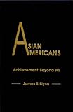 Asian Americans: Achievement Beyond Iq cover
